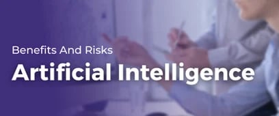 AI Benefits And Risks