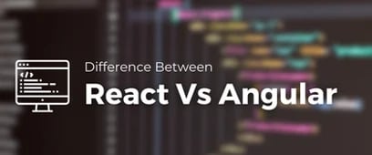 React Vs Angular: Know the differences