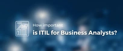 Know The importance is ITIL for Business Analysts