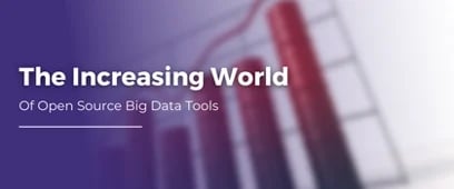 The Increasing World Of Open Source Big Data Tools 