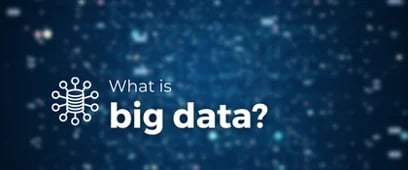 What is big data?