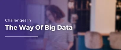 Challenges In The Way Of Big Data 