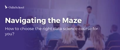 How to Choose The Best Data Science Course for Your Career