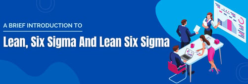 A Brief Introduction To Lean And Six Sigma And Lean Six Sigma