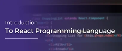 An Introduction to React: The Powerful Programming Language