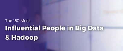 The 125 Most Influential People in Big Data & Hadoop