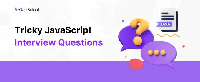 JavaScript Interview Questions - Must-Know These Tricky Questions