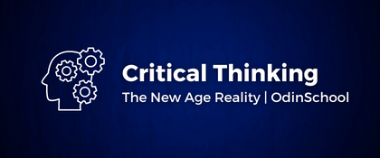 Critical Thinking: The New Age Reality | OdinSchool