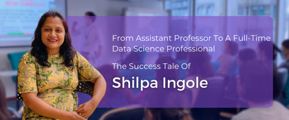 Shilpa's Career Journey From Assistant Professor To  Data Scientist