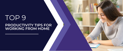 Top 9 Productivity Tips for Working From Home
