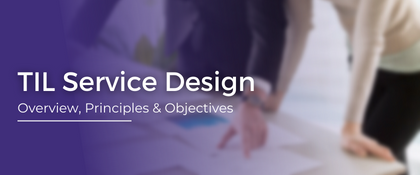ITIL Service Design – Overview, Principles & Objectives