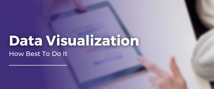 Data Visualization: How Best To Do It