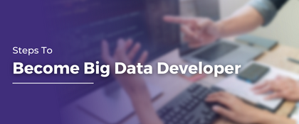 Steps To Become Big Data Developer |Big Data