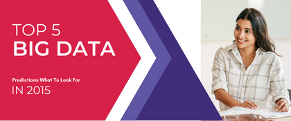 5 Big Data Predictions What To Look For In 2015
